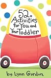 52 Activities for You and Your Toddler