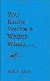 You Know You're a Writer When