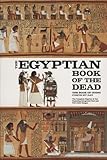 The Egyptian Book Of The Dead The Book Of Going Forth By Day The Complete Papyrus Of Ani Featuring Integrated Text And Fullcolor Images