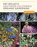 Pat Welshs Southern California Organic Gardening Month By Month