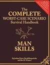 The Complete Worst-Case Scenario Survival Handbook: Man Skills