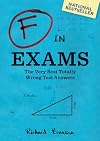 F in Exams: The Very Best Totally Wrong Test Answers