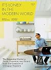 It's Lonely in the Modern World: The Essential Guide to Form, Function, and Ennui from the Creators of Unhappy Hipsters