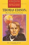 Thomas Edison: The Great American Inventor (Solutions Series)