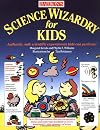 Science Wizardry for Kids