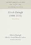 Ulrich Zwingli: 1484-1531 : Selected Works