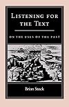 Listening for the Text: On the Uses of the Past