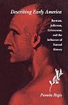 Describing Early America: Bartram, Jefferson, Crevecoeur, and the Influence of Natural History