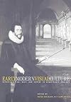 Early Modern Visual Culture: Representation, Race, and Empire in Renaissance England (New Cultural Studies)
