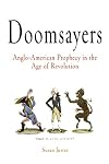 Doomsayers: Anglo-American Prophecy in the Age of Revolution