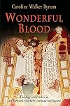 Wonderful Blood: Theology and Practice in Late Medieval Northern Germany and Beyond
