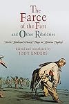 "The Farce of the Fart" and Other Ribaldries: Twelve Medieval French Plays in Modern English (The Middle Ages Series)