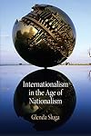 Internationalism in the Age of Nationalism (Pennsylvania Studies in Human Rights)