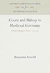 Count and Bishop in Mediaeval Germany: A Study of Regional Power, 1100-1350