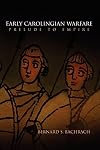 Early Carolingian Warfare: Prelude to Empire