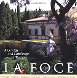 La Foce A Garden And Landscape In Tuscany Penn Studies In Landscape Architecture