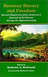 Between Slavery And Freedom Special Magistrate John Andersons Journal Of St Vincent During The Apprenticeship Early American Studies