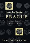 Hastening Toward Prague: Power and Society in the Medieval Czech Lands (The Middle Ages Series)