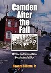 Camden After the Fall: Decline and Renewal in a Post-Industrial City