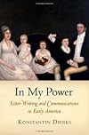 In My Power: Letter Writing and Communications in Early America