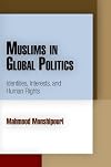 Muslims in Global Politics: Identities, Interests, and Human Rights