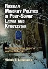 Russian Minority Politics in Post-Soviet Latvia and Kyrgyzstan: The Transformative Power of Informal Networks