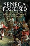 Seneca Possessed: Indians, Witchcraft, and Power in the Early American Republic