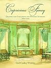Capricious Fancy: Draping and Curtaining the Historic Interior, 1800-1930