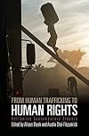 From Human Trafficking to Human Rights: Reframing Contemporary Slavery