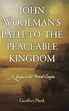 John Woolman's Path to the Peaceable Kingdom: A Quaker in the British Empire