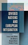 Divided Nations and European Integration (National and Ethnic Conflict in the 21st Century)
