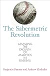The Sabermetric Revolution: Assessing the Growth of Analytics in Baseball