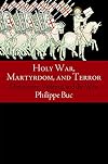 Holy War, Martyrdom, and Terror: Christianity, Violence, and the West (Haney Foundation Series)