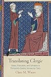 Translating "Clergie": Status, Education, and Salvation in Thirteenth-Century Vernacular Texts (The Middle Ages Series)