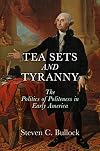 Tea Sets and Tyranny: The Politics of Politeness in Early America