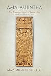 Amalasuintha: The Transformation of Queenship in the Post-Roman World