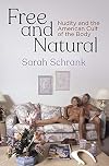 Free and Natural: Nudity and the American Cult of the Body (Nature and Culture in America)