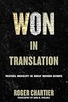 Won in Translation: Textual Mobility in Early Modern Europe (Material Texts)