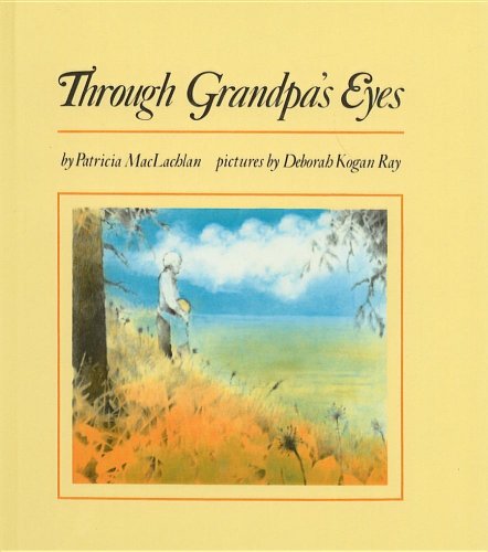 Through Grandpa's Eyes (By: Patricia MacLachlan) cover