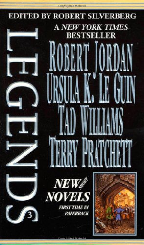 Legends 3 (With: Terry Pratchett,Tad Williams,Robert Jordan,Ursula K. Le Guin) cover