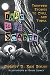 Dare to Be Scared: Thirteen Stories to Chill and Thrill