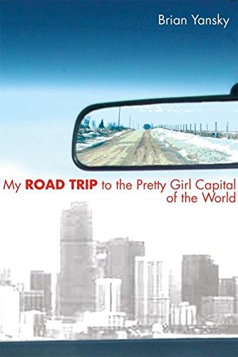 My Road Trip to the Pretty Girl Capital of the World book cover