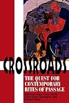 Crossroads: The Quest for Contemporary Rites of Passage