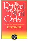The Rational and the Moral Order: The Social Roots of Reason and Morality (Paul Carus Lectures)
