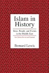 Islam in History: Ideas, People, and Events in the Middle East