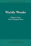 Worldly Wonder: Religions Enter Their Ecological Phase (Master Hsuan Hua Memorial Lecture)
