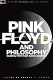 Pink Floyd And Philosophy Careful With That Axiom Eugene