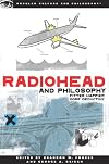 Radiohead and Philosophy: Fitter, Happier, More Deductive
