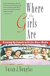 Where the Girls Are: Growing Up Female with the Mass Media