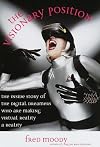 The Visionary Position: The Inside Story of the Digital Dreamers Who Are Making Virtual Reality a Reality